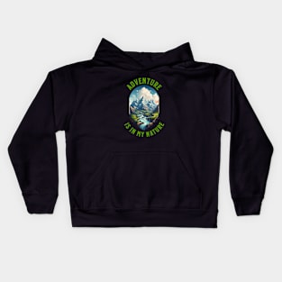 Adventure Is In My Nature Kids Hoodie